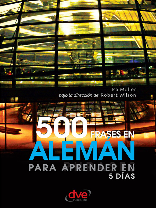 Title details for 500 frases en alemán para aprender en 5 días by Isa Müller - Available